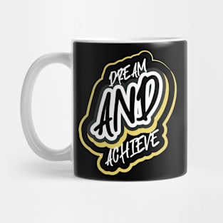 Dream And Achieve Mug